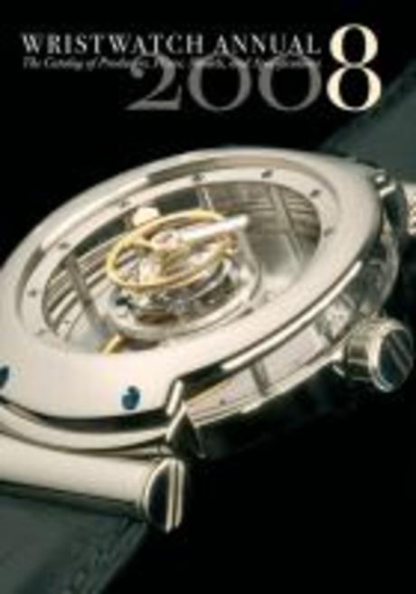 Wristwatch annual 2008 : the catalog of producers, models, and specifications