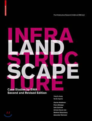 Landscape infrastructure : case studies by swa