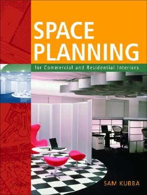Space planning for commercial and residential interiors / Sam Kubba