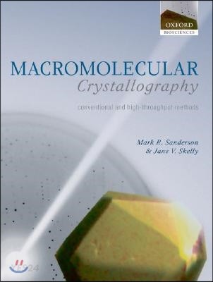 Macromolecular Crystallography (Conventional and High Throughput Methods)