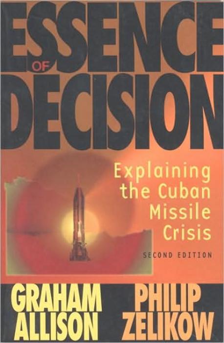 Essence of Decision, 2/e : Explaining the Cuban Missile Crisis Paperback