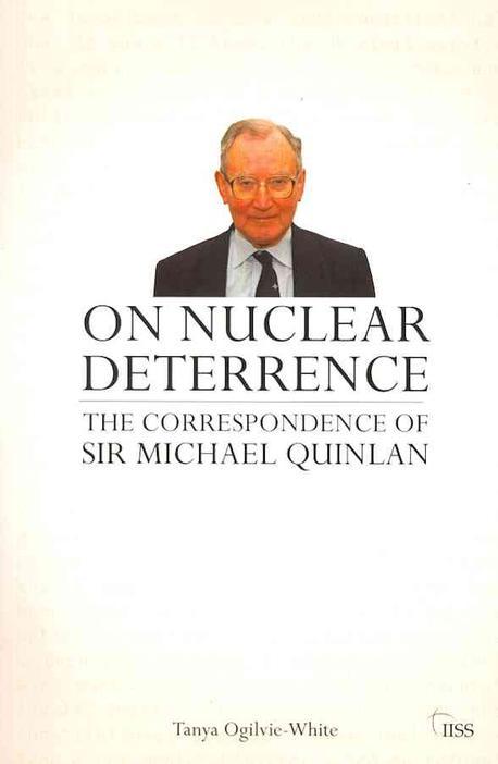 On Nuclear Deterrence Paperback (The Correspondence of Sir Michael Quinlan)