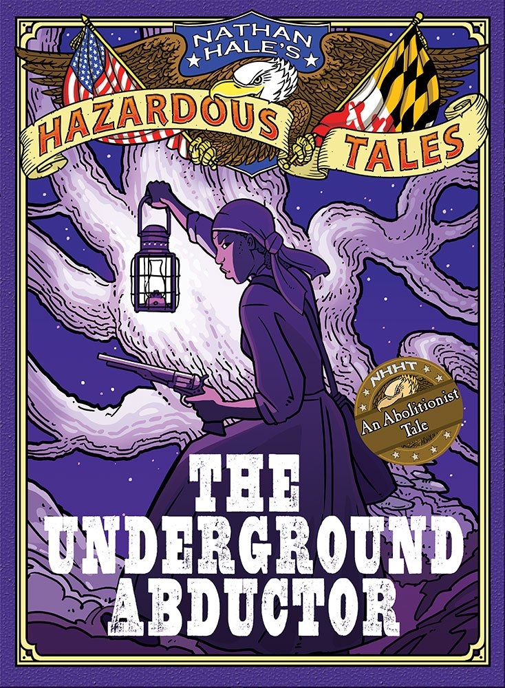 Nathan Hale's hazardous tales , The underground abductor