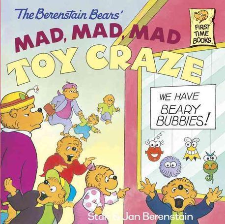 (The) Berenstain Bears Mad Mad Mad Toy Craze