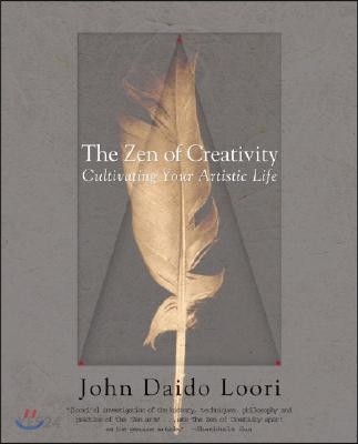 The Zen of Creativity: Cultivating Your Artistic Life (Cultivating Your Artistic Life)