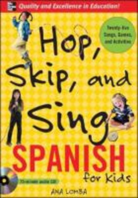 Hop, Skip, and Sing Spanish (Book + Audio CD): An Interactive Audio Program for Kids [With Book] (For Kids)