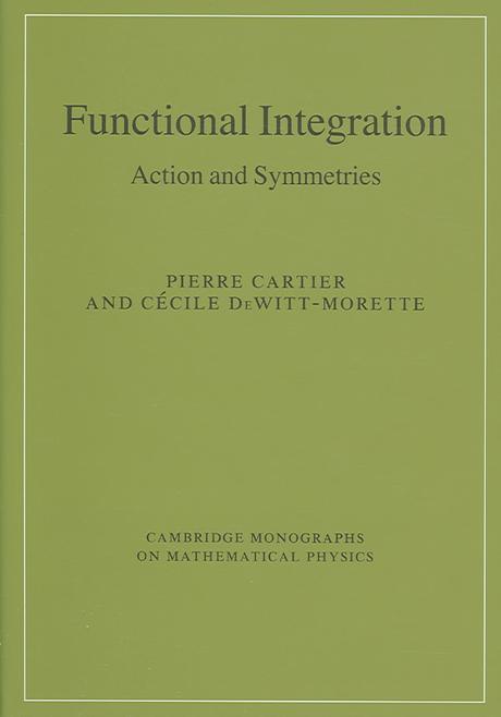 Functional Integration : Action and Symmetries 반양장 (Action and Symmetries)