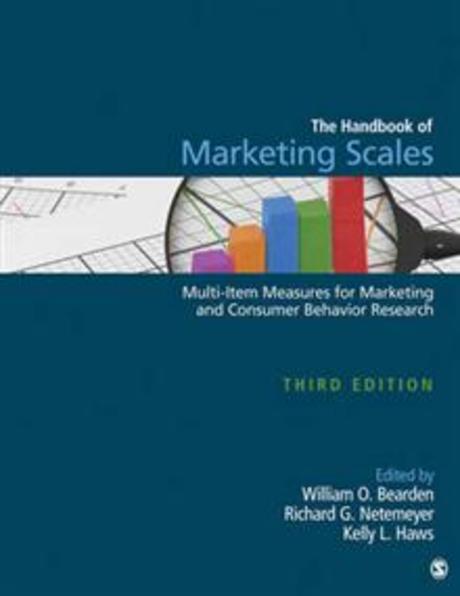 Handbook of marketing scales  : multi-item measures for marketing and consumer behavior research : edited by William O. Bearden, Richard G. Netemeyer, Kelly L. Haws.