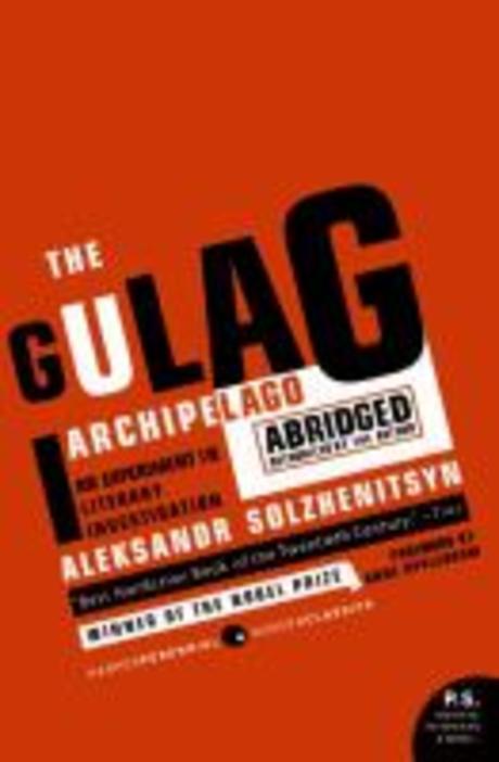 The Gulag Archipelago 1918-1956 Abridged: An Experiment in Literary Investigation (An Experiment in Literary Investigation)