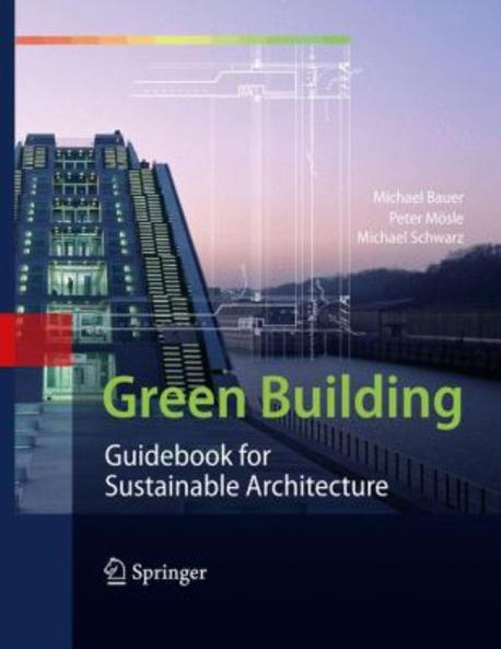 Green building  : guidebook for sustainable architecture