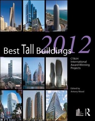 Best Tall Buildings 2012 : CTBUH International Award Winning Projects
