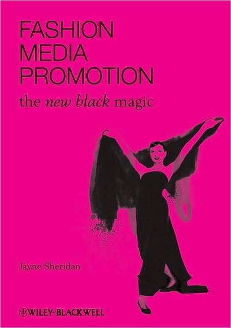 Fashion, media, promotion : the new black magic