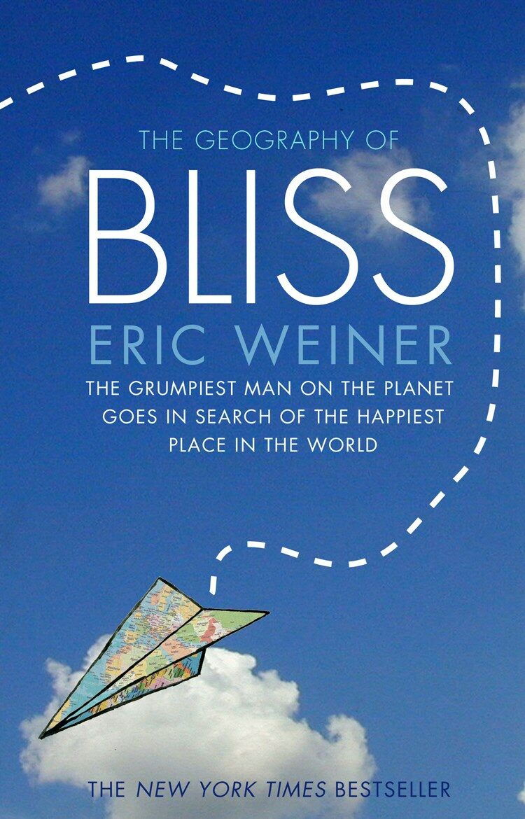 (The) geography of bliss  : one grump's search for the happiest places in the world