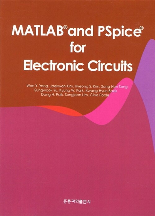 MATLAB® and PSpice® for electronic circuits / Won Y. Yang ... [et al.]