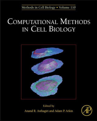 Computational Methods in Cell Biology: Volume 110