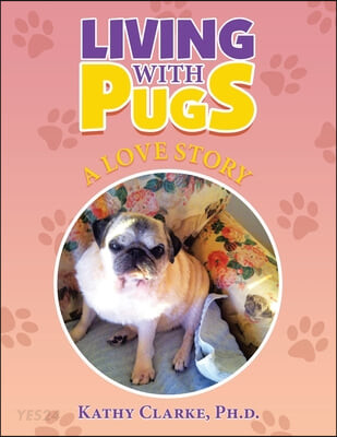 Living with Pugs (A Love Story)