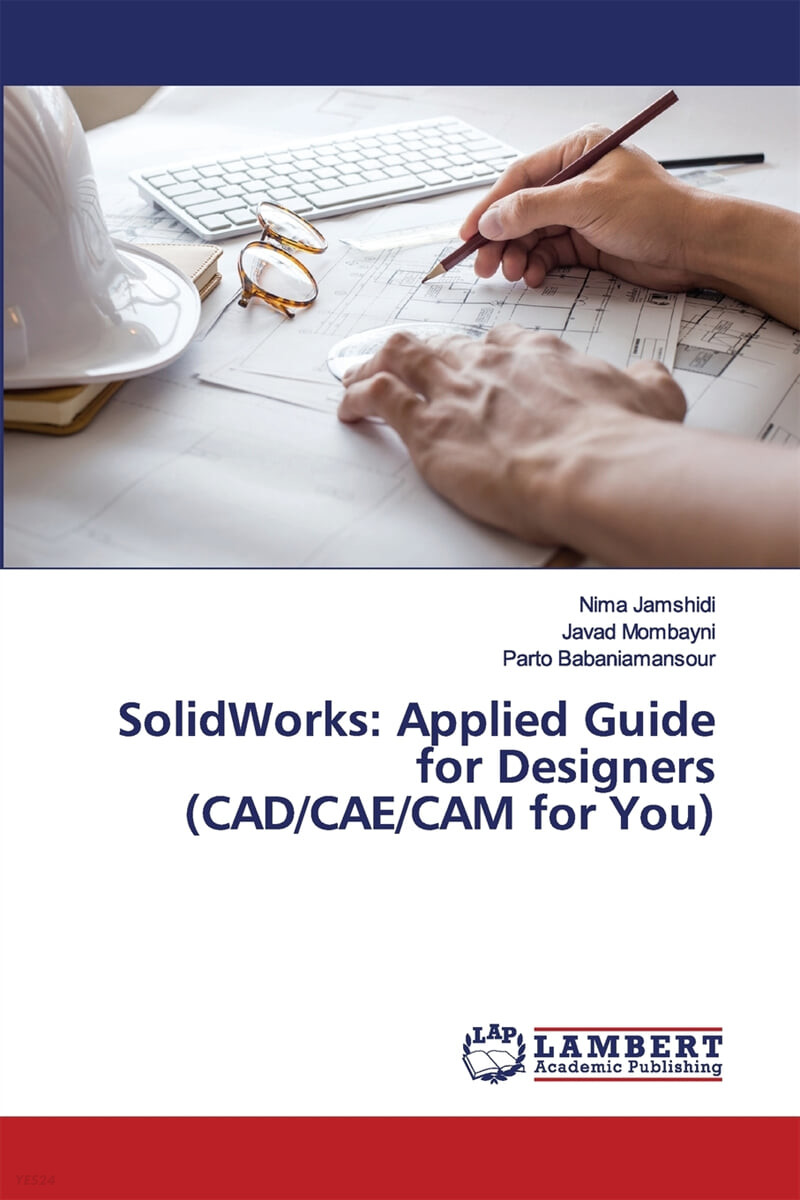 SolidWorks (Applied Guide for Designers (CAD/CAE/CAM for You))