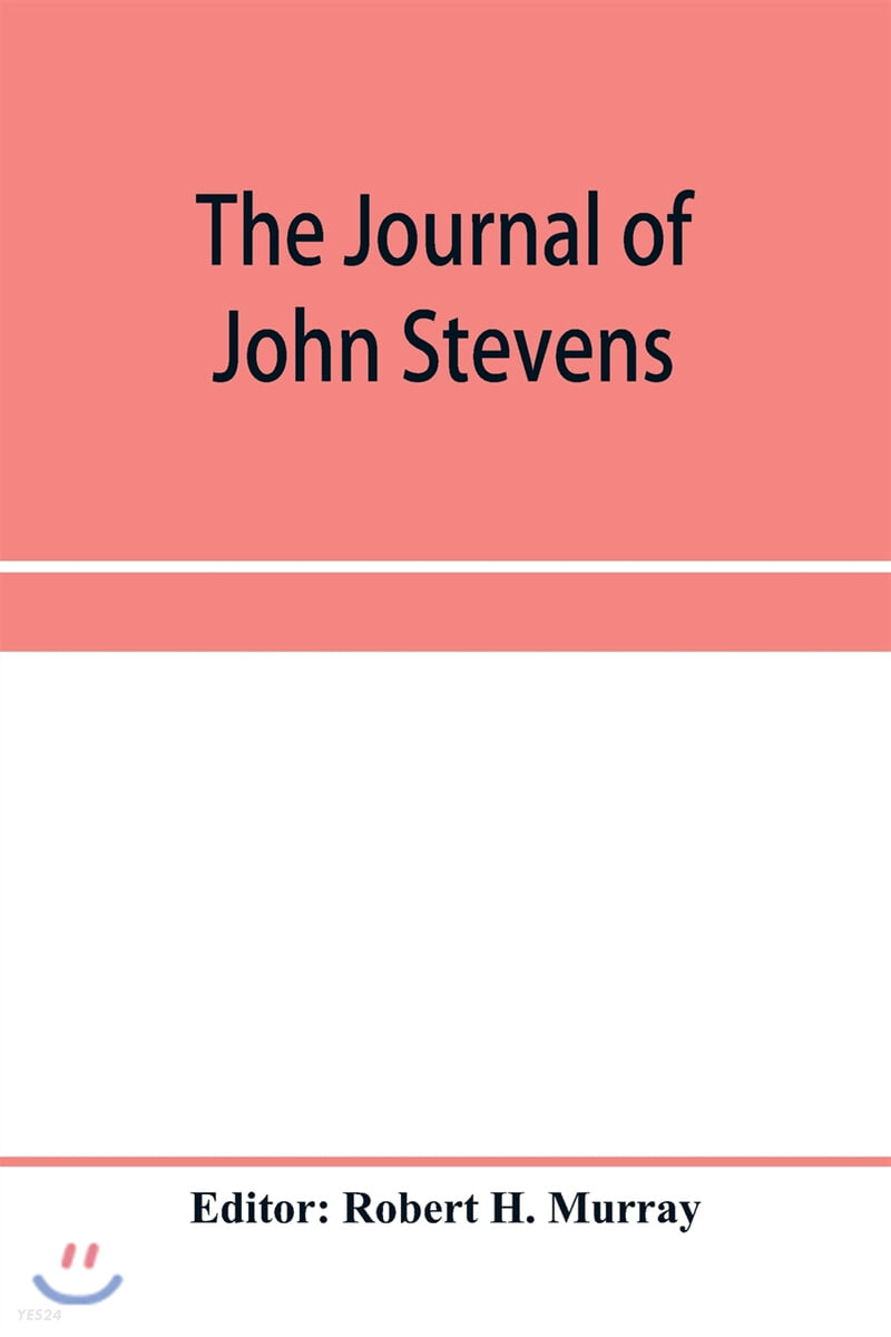 The journal of John Stevens, containing a brief account of the war in Ireland, 1689-1691