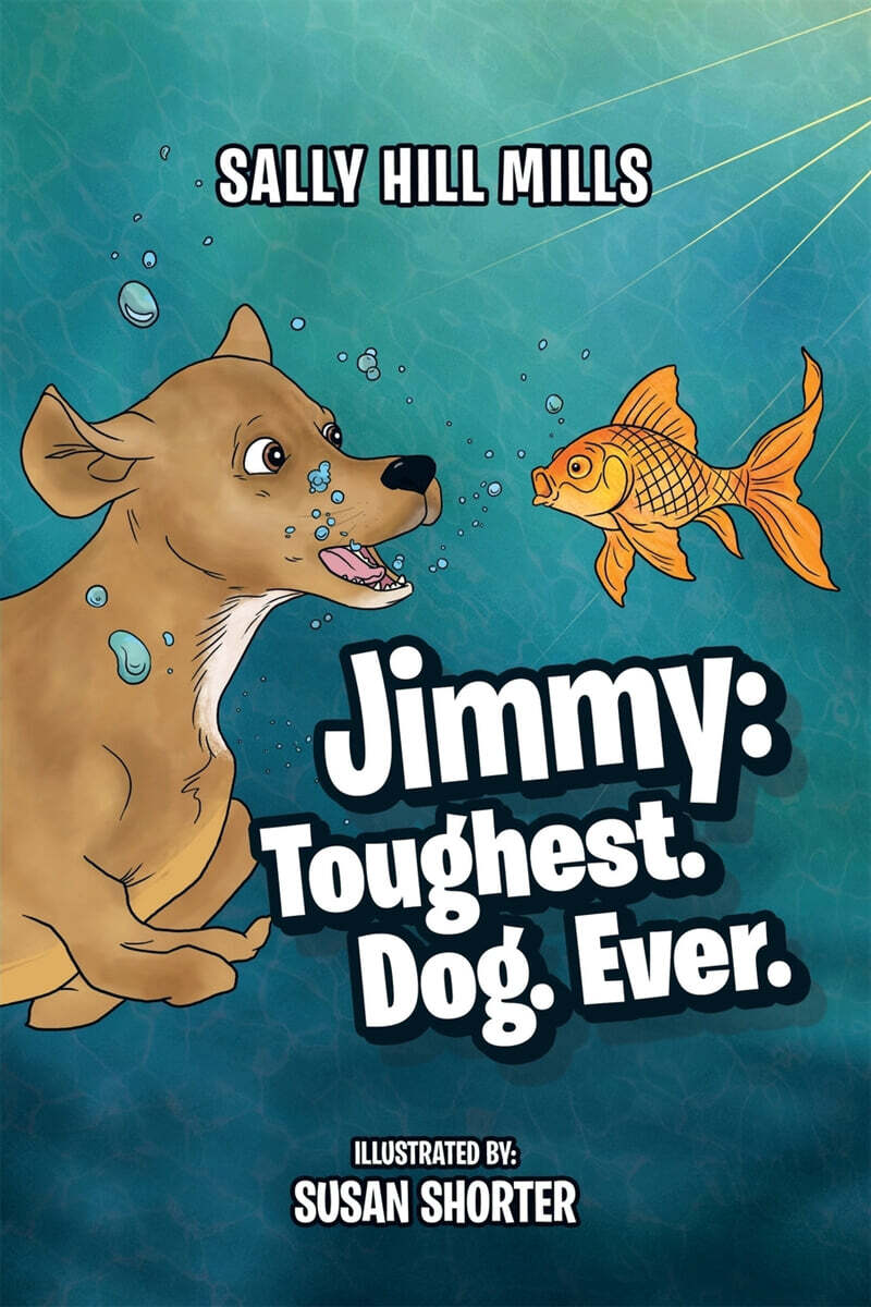 Jimmy (Toughest. Dog. Ever.)