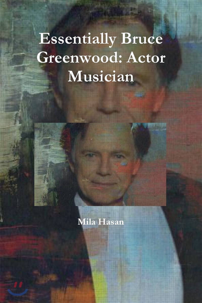Essentially Bruce Greenwood (Actor Musician)