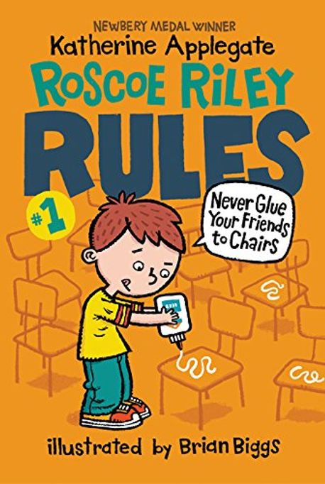 Roscoe Riley Rules. 1, Never Glue Your Friends to Chairs 표지