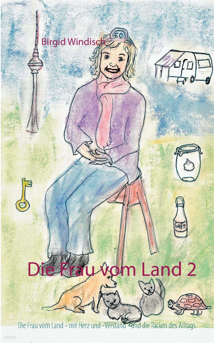 Die Frau vom Land 2: - und die Tucken des Alltags