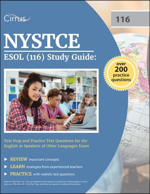 NYSTCE ESOL (116) Study Guide (Test Prep and Practice Test Questions for the English to Speakers of Other Languages Exam)
