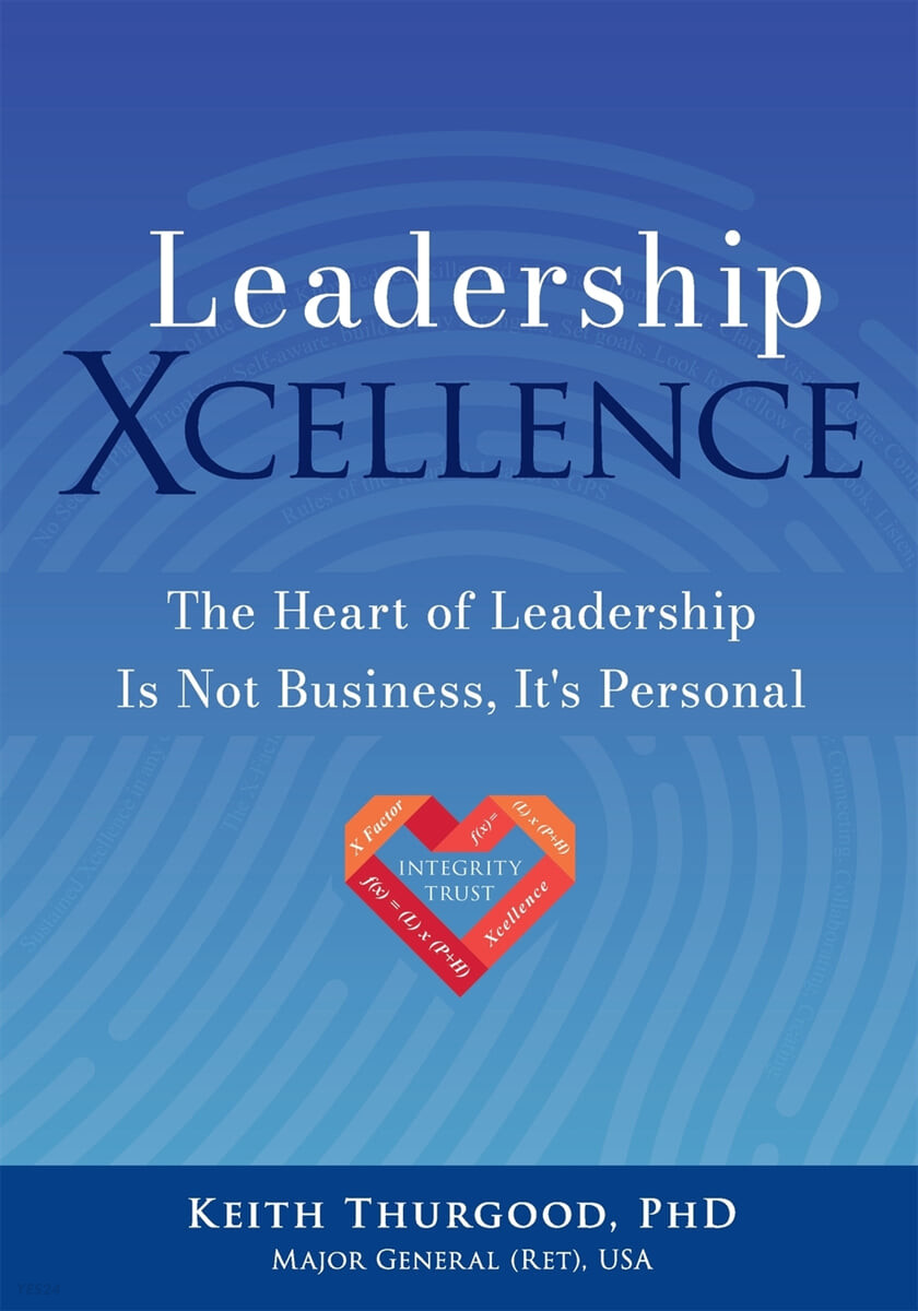 Leadership Xcellence: The Heart of Leadership Is Not Business, It’s Personal