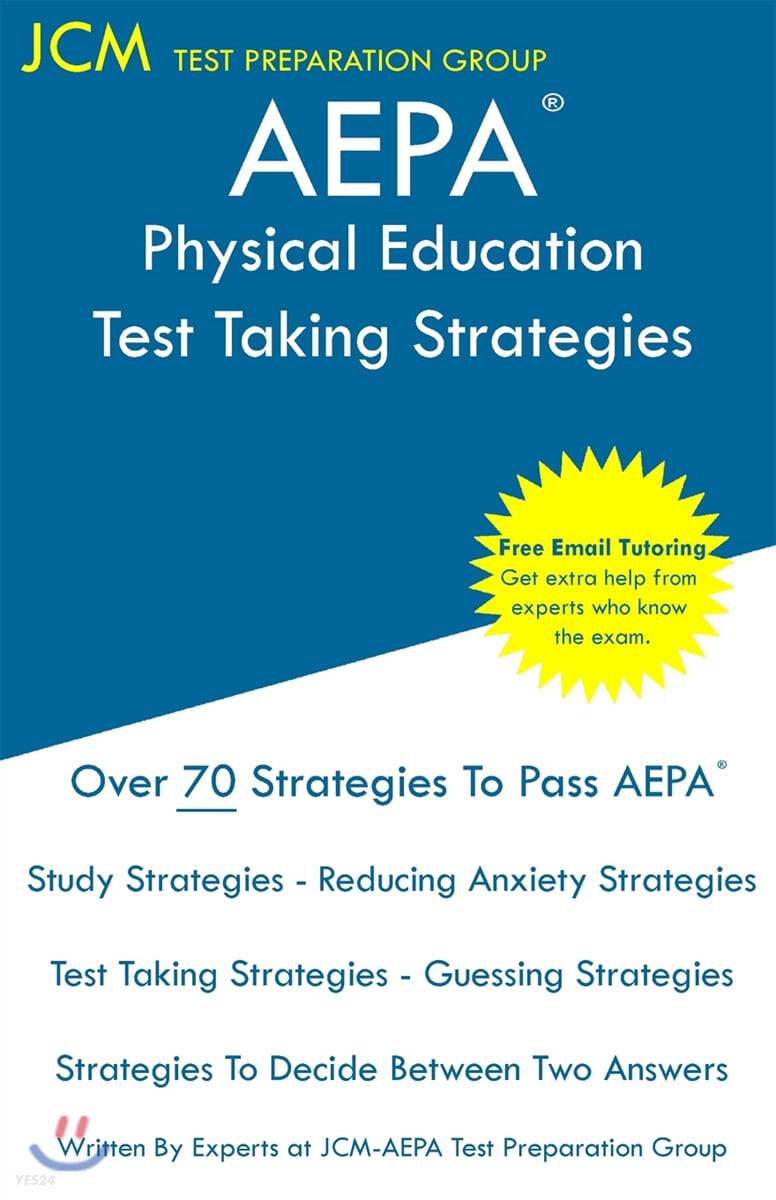 AEPA Physical Education - Test Taking Strategies (AEPA NT506 Exam - Free Online Tutoring - New 2020 Edition - The latest strategies to pass your exam.)
