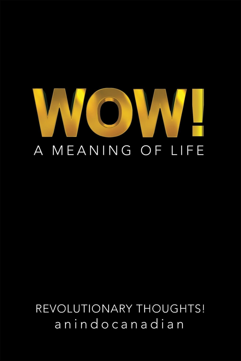 Wow! (A Meaning of Life)