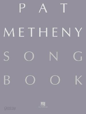 Pat Metheny song book : the complete collection, 167 compositions