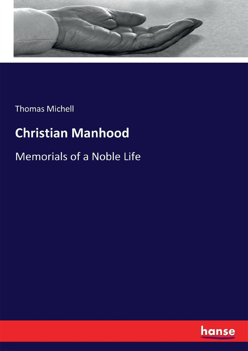 Christian Manhood (Memorials of a Noble Life)
