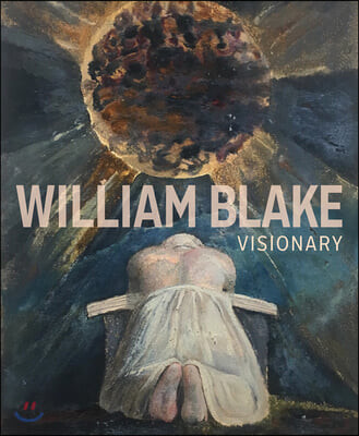 William Blake : visionary / Edina Adam with Julian Brooks ; essay by Matthew Hargraves.