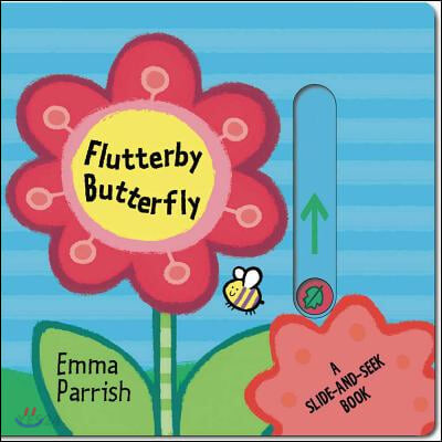 Flutterby butterfly: A Slide-and-seek book