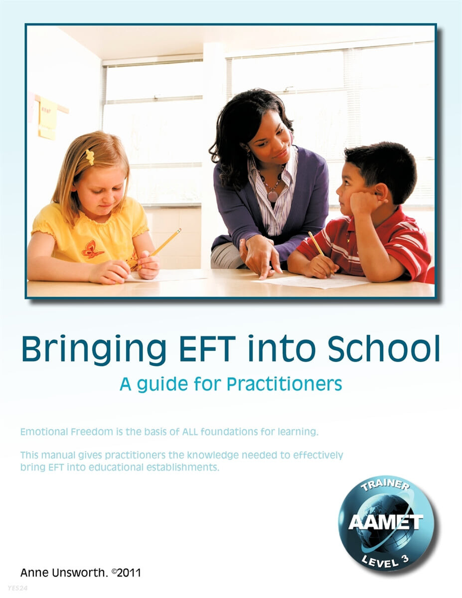 Bringing Eft Into School (A Guide for Practitioners)