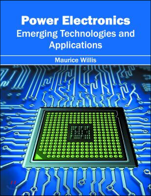 Power Electronics (Emerging Technologies and Applications)