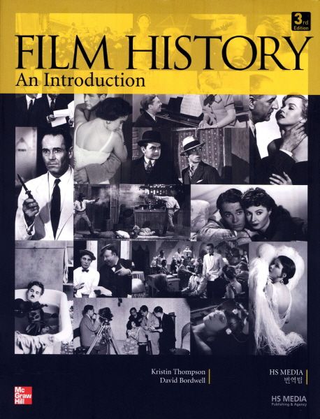 Film history  : an introduction / Kristin Thompson ; David Bordwell [공]지음  ; HS Media ...