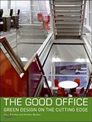 The good office  : green design on the cutting edge / John Riordan and Kristen Becker.