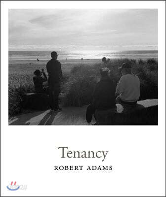 Robert Adams: Tenancy (Tenancy: Between the River and the Sea The Nehalem Spit, The Coast of Oregon)