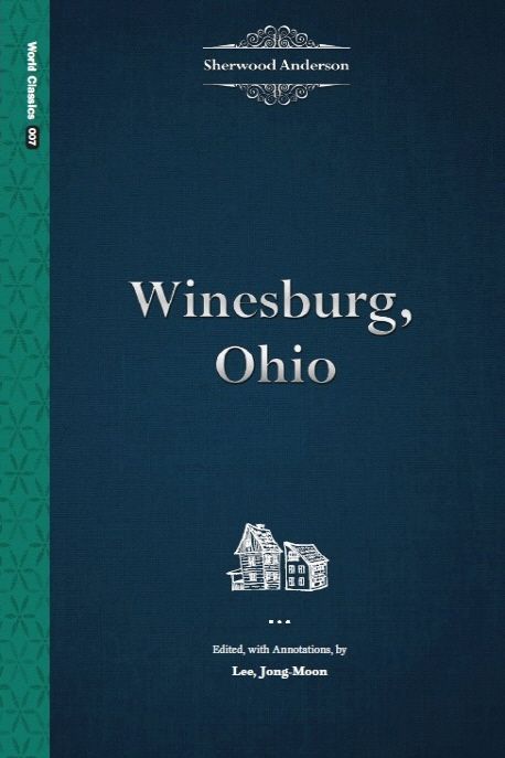 Winesburg, Ohio (World Classics 7)