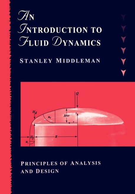 An Introduction to Fluid Dynamics : Principles of Analysis and Design