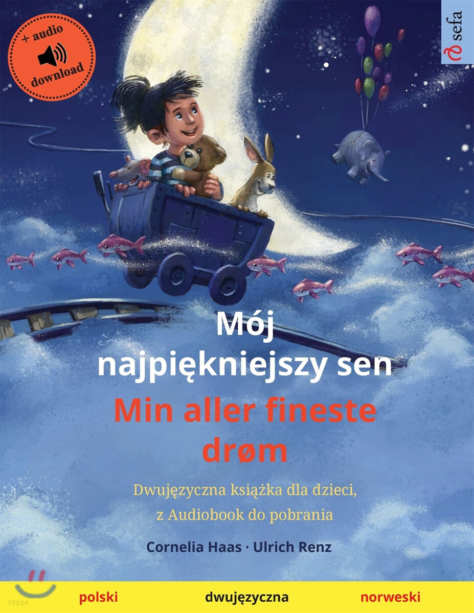 M?j najpiękniejszy sen - Min aller fineste dr?m (polski - norweski): Dwujęzyczna książka dla dzieci, z audiobook do pobrania