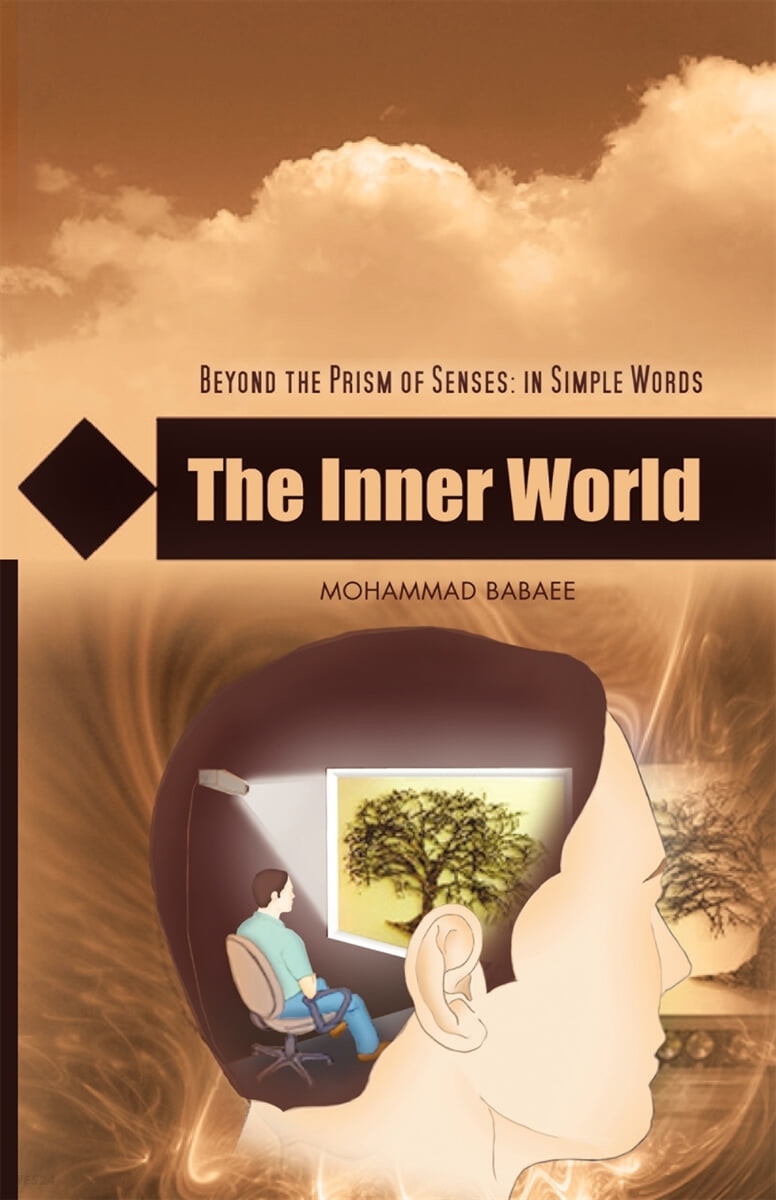 The Inner World (Beyond the Prism of Senses: In Simple Words)