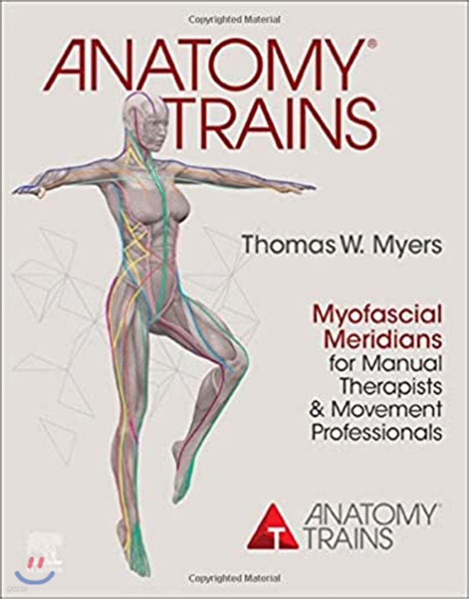 Anatomy Trains, 4/E (Myofascial Meridians for Manual Therapists and Movement Professionals)