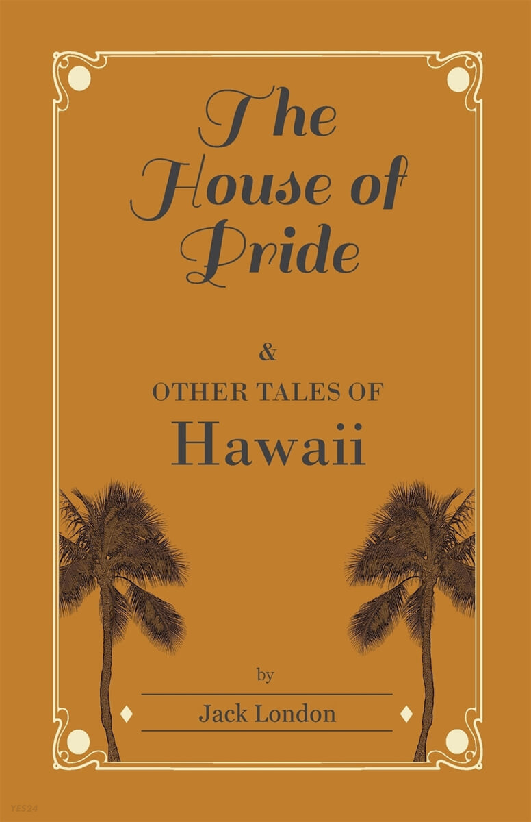 The House of Pride, and Other Tales of Hawaii