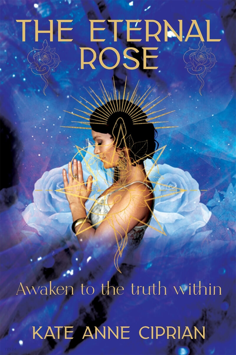 The Eternal Rose (Awaken to the Truth Within)