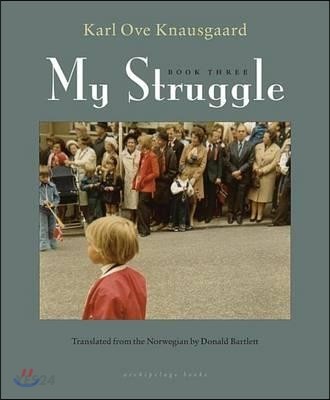 My Struggle, Book Three (Boyhood #3)