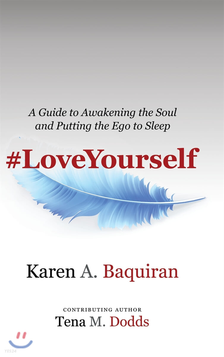#Loveyourself (A Guide to Awakening the Soul and Putting the Ego to Sleep)