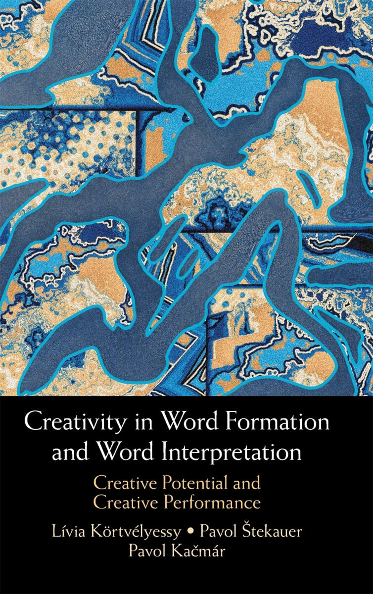 Creativity in Word Formation and Word Interpretation (Creative Potential and Creative Performance)