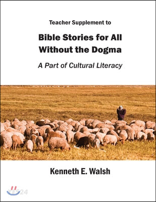 Teacher Supplement to Bible Stories for All Without the Dogma: A Part of Cultural Literacy